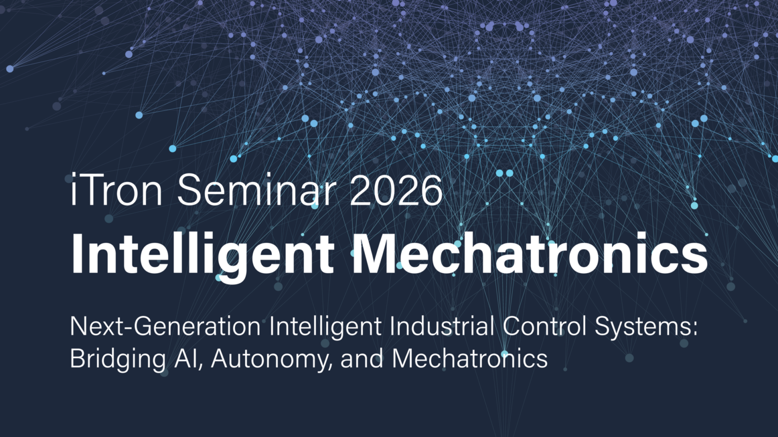 iTron Seminar 2026: Intelligent Mechatronics
